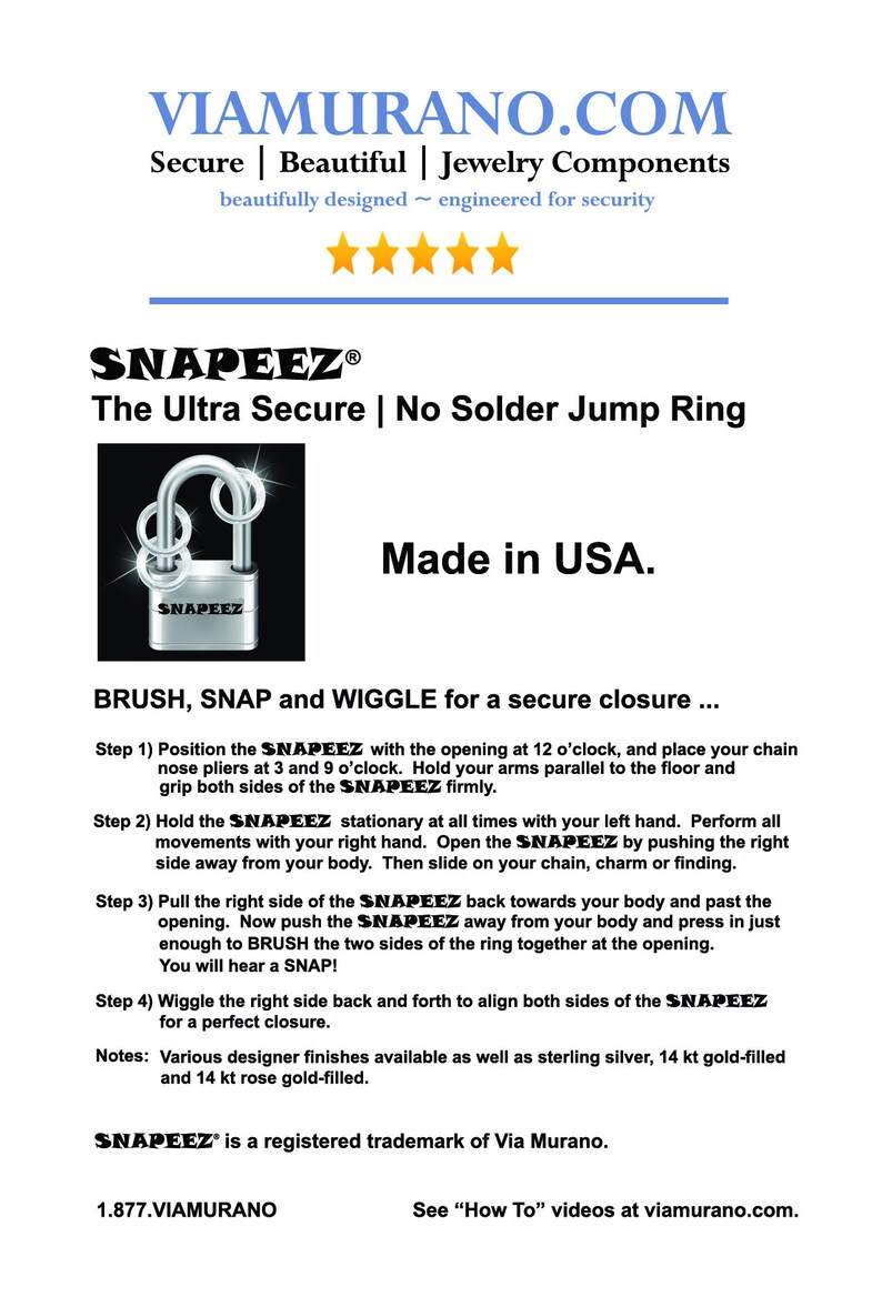 May include: A silver jump ring with the words "SNAPEEZ" engraved on it. The ring is closed and has a secure closure. The image includes instructions on how to use the ring, which are "BRUSH, SNAP and WIGGLE for a secure closure..." The image also includes the text "Made in USA."