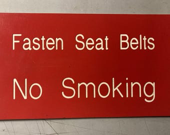 NO SMOKING, FASTEN Seat Belt Sign. Plastic. With Adhesive Backing.
