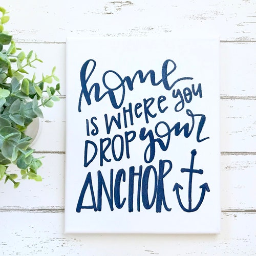 Home is Where You Drop Your Anchor 8x10 Canvas Nautical Etsy