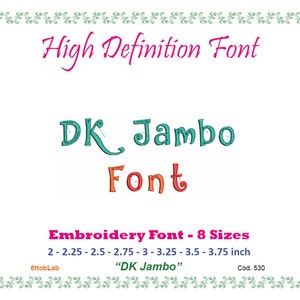 May include: Embroidery font design called "DK Jambo" in teal, orange, and pink. The font is available in 8 sizes ranging from 2 to 3.75 inches.