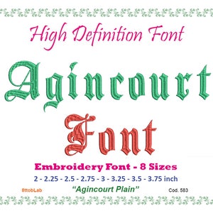 May include: A green and red embroidery font design called "Agincourt Plain" with the text "High Definition Font" and "Embroidery Font - 8 Sizes" and the sizes "2-2.25-2.5-2.75-3-3.25-3.5-3.75 inch".