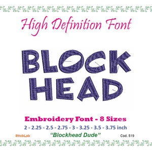 May include: Embroidery font design called "Blockhead Dude" in purple with a decorative border. The font is available in 8 sizes ranging from 2 to 3.75 inches.
