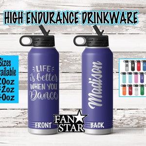 12, 20, 32, or 40 Ounce Personalized Life Is Better When You Dance Water Bottle Laser Engraved, Choose a Color and Size, Stainless Steel