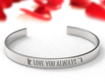 LOVE YOU ALWAYS Custom Stainless Steel Bracelet - State Bracelet - Choose Font and Words - Add Personalization