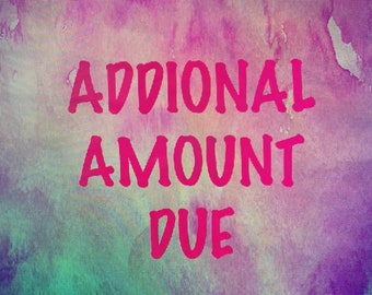 Additional Amount Due