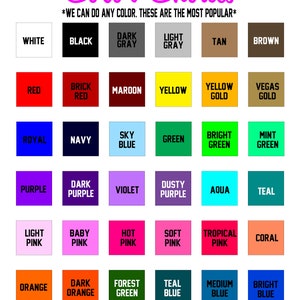 May include: A chart of color choices for a product, with the text "Color Choices" at the top and "*WE CAN DO ANY COLOR. THESE ARE THE MOST POPULAR*" below. The chart shows 36 different color squares, with the name of each color written below the square.