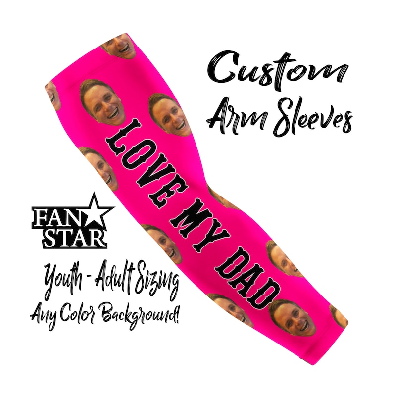 Puede incluir: Manga de brazo rosa brillante con el texto "LOVE MY DAD" en negro. La manga presenta m&uacute;ltiples im&aacute;genes de la cara de una persona sonriendo. Tambi&eacute;n se ve el texto "Custom Arm Sleeves" y "Youth-Adult Sizing".