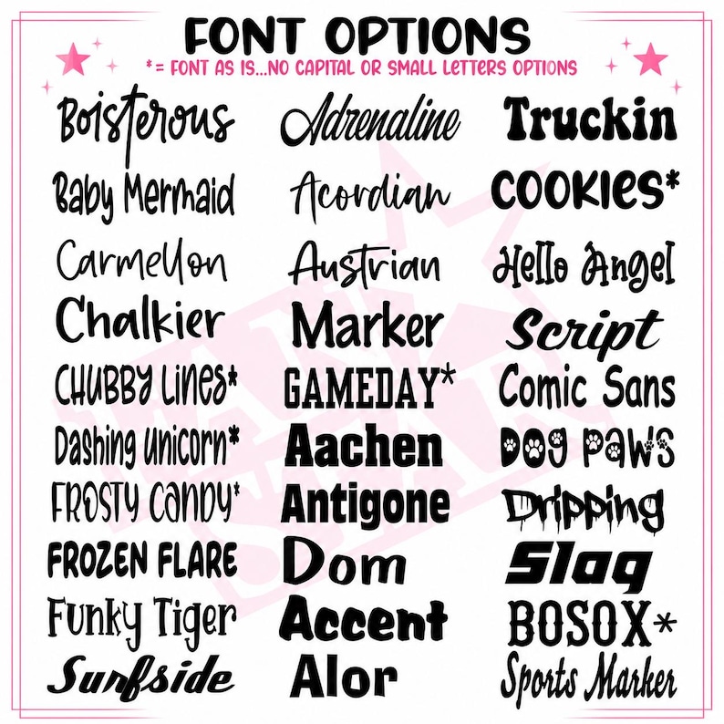 May include: A white chart displaying twenty-seven black font options arranged in three columns. The header reads FONT OPTIONS with pink stars on each side. Each line shows a unique typeface name, some marked with an asterisk indicating no capital or small letter variations are available.