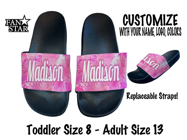 May include: A pair of pink and white custom slides with the name "Madison" printed on the straps. The slides are available in toddler sizes 8 to adult sizes 13. The straps are replaceable.