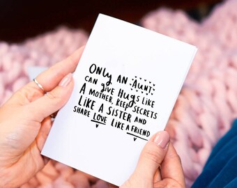 Aunty Greeting Card 'Only an aunt can give hugs like a mother, keep secrets like a sister and share love like a friends'