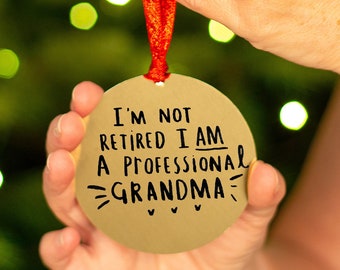 I'm Not Retired I Am A Professional Grandma Christmas Tree Decoration