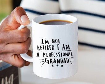 I'm Not Retired I'm A Professional Grandad / Grandpa Ceramic Mug