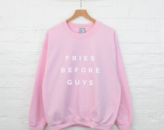 Slogan Friendship 'Fries Before Guys' Women's Sweatshirt Jumper