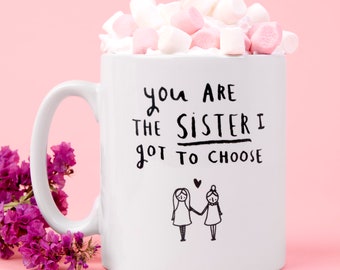 Friendship 'You're The Sister I Got To Choose' Ceramic Mug