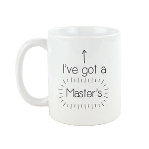 Graduation 'I've Got A Master's' Ceramic Mug image 3