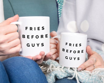 Funny Friendship Slogan 'Fries Before Guys' Ceramic Mug