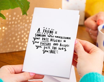 Best Friend Palentine's Friendship Greeting Card 'A Friend Is Someone Who Accepts You Just The Way You Are'