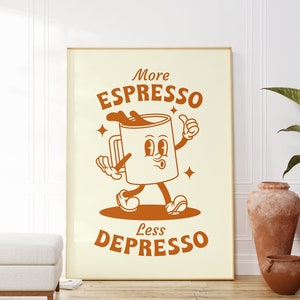 May include: A retro-style illustration of a coffee cup with a smiling face and the text "More Espresso Less Depresso". The cup is walking and giving a thumbs up.