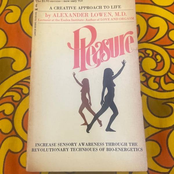 Le plaisir une approche créative de la vie/Auto-assistance des années 1970 Broché/Pleasure Alexander Lowen M.D./Livre de poche vintage des années 1970/Livre de psychologie