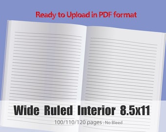 Wide Rule Paper Interior pack in 100 and 120 pages PDF format, standard size at 8.5 in. x 11 in. : ready to upload for KDP