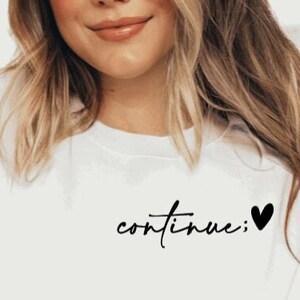 Semicolon Sweatshirt | Affirmation Sweatshirt | Positive Sweatshirt | Mental Health Sweatshirt |Minimalist | Crewneck