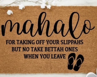 Mahalo For Taking Off Your Slippahs Mat | Hawaii Mat | Beach Doormat | Beach Decor | Hawaii Decor