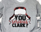 You serious Clark Christmas sweatshirt, Christmas, Christmas vacation, Griswold, Santa, Jolliest Bunch, Christmas sweatshirt
