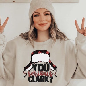 You Serious Clark| Griswold Christmas | Christmas Vacation | Clark Griswold Christmas Sweatshirt | Ugly Sweater | Funny Christmas Sweatshirt