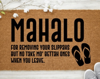 Mahalo For Taking Off Your Slippahs | Mahalo Mat | Hawaiian Doormat | Beach Doormat | Hello Doormat | Welcome Mat | Beach Gift | Home Decor
