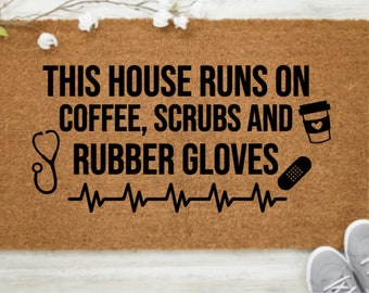 This House Runs On Coffee, Scrubs and Rubber Gloves Doormat | Funny Doormat | Housewarming Gift | Coir Mat | Nurse Doormat | Doctor Doormat