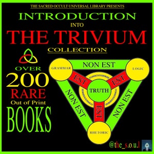 Introduction into The Trivium Collection on ZiP-File by The Sacred Occult Universal Library (The S.O.U.L)