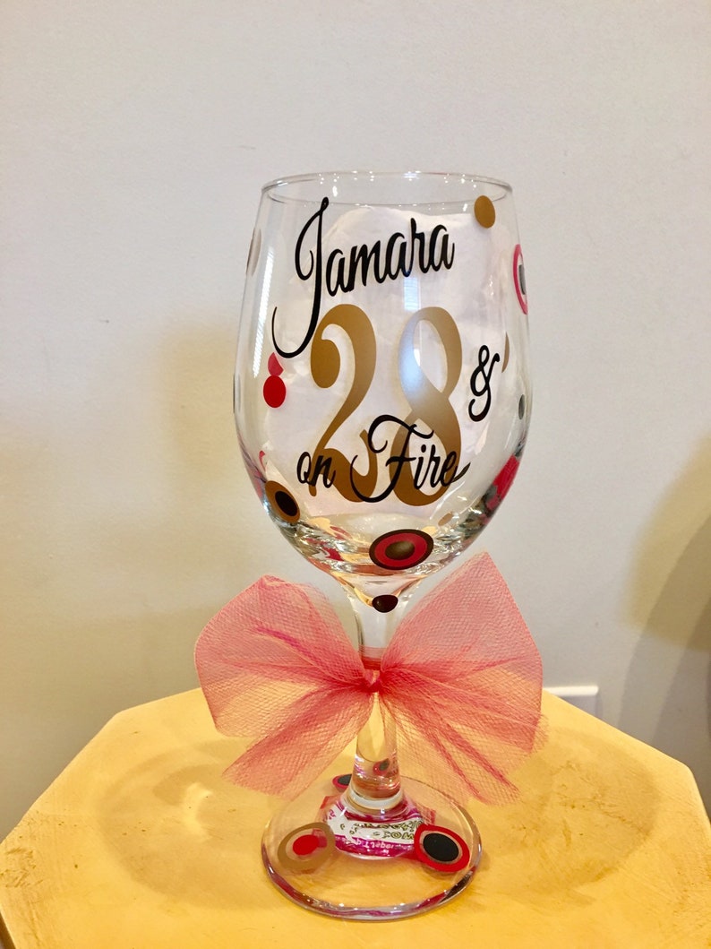 Sassy Fabulous Sensational Cheers to Party Favor Foxy FREE Personalization 28 /& on Fire 21 30 40 50 60 Birthday 21 oz Wine Glass