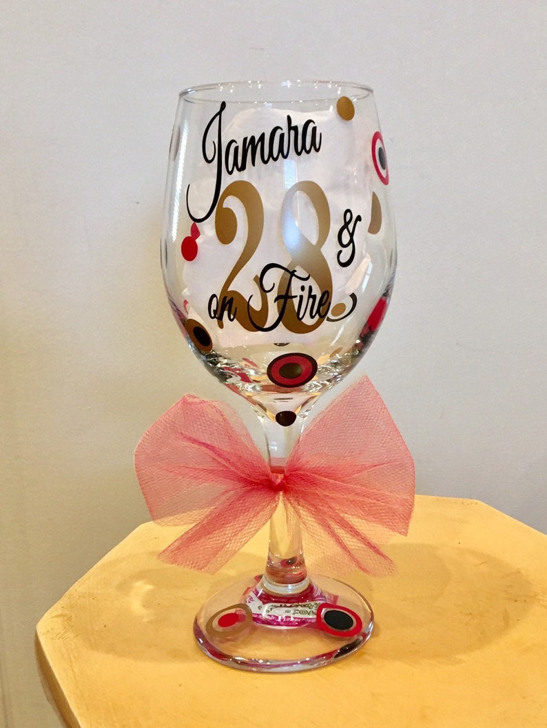 Sassy Fabulous Sensational Cheers to Party Favor Foxy FREE Personalization 28 /& on Fire 21 30 40 50 60 Birthday 21 oz Wine Glass
