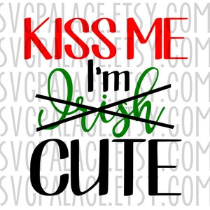 Kiss Me Ik ben Ierse. Kus Me Ik ben schattig. St Patrick van de dag. SVG. Gesneden bestand. Cricut. Ontwerpruimte. Silhouet. Deisgner van de uitgave.