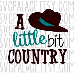 May include: A brown cowboy hat with a turquoise band, the words "A little bit country" in turquoise and black lettering.