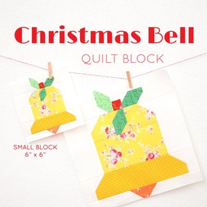 May include: A Christmas bell quilt block pattern with two different sizes: a 6-inch by 6-inch small block and a 12-inch by 12-inch large block. The blocks are made of yellow fabric with a floral pattern and green and red accents.