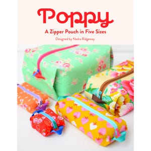 May include: A collection of colorful zipper pouches in various sizes, featuring floral and fruit patterns. The pouches are in shades of green, yellow, orange, and red, with contrasting zipper colors. The text "Poppy" and "A Zipper Pouch in Five Sizes" are visible.