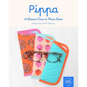 Pippa Eyeglass Case Sewing Pattern | Glasses Case PDF Download | Easy Sewing Pattern for Beginners | Sunglass Pouch | Sew Cute Gifts