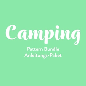May include: White text on a light green background reads "Camping Pattern Bundle Anleitungs-Paket".