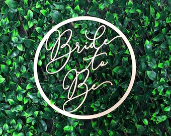 Bride to Be Hoop Sign: Unpainted MDF Bridal Shower Decor