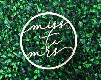 Miss to Mrs - Wooden MDF Hoop - Unpainted - Multiple Sizes Available - Event Decor Signage - Flower wall Decoration