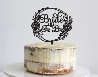 Bride to Be - Rose wreath -  Scripted Cake Topper - Glitter / Acrylic / Mirror / Wooden / Wedding / Bridal Shower Party /  Express Shipping