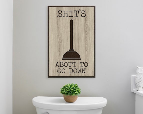 Bathroom wall decor picture | Shit's about to go down | funny humor quote wall art | Carved wood sign