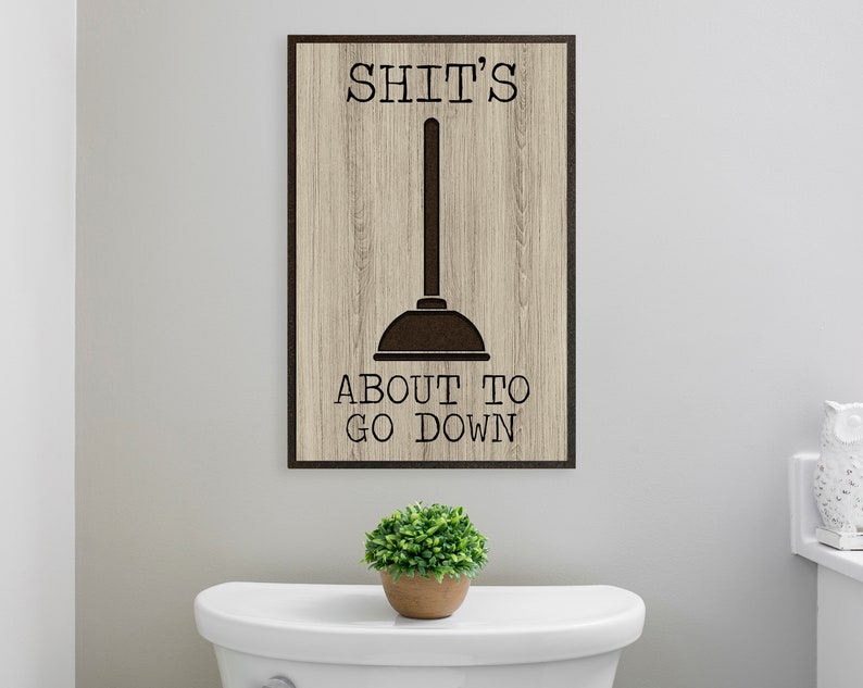 Bathroom wall decor picture | Shit's about to go down | funny humor quote wall art | Carved wood sign image 1
