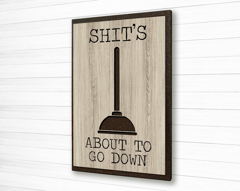 Bathroom wall decor picture | Shit's about to go down | funny humor quote wall art | Carved wood sign image 4