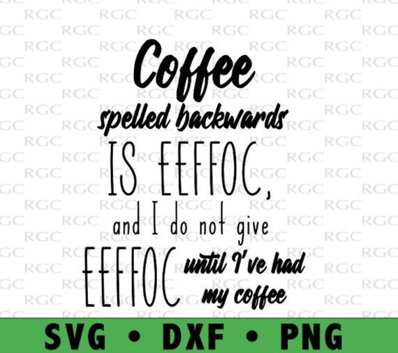 Download Coffee Spelled Backwards Svg File Cricut Svg File Coffee Svg Etsy