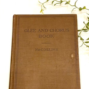 Glee and Chorus book by J E NeCollins- Vintage song book for grammar school and high school- Children’s song book 1911