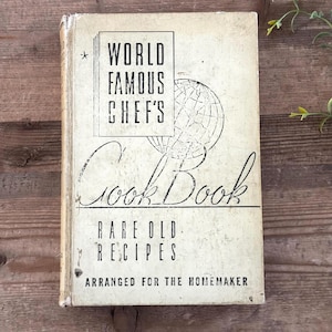 World Famous Chef&#39;s Cook Book Rare Old Recipes Arranged for the Homemaker- Vintage cookbook- 1939