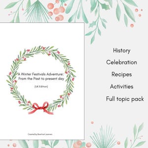 Può includere: Un foglio di carta bianco con il titolo "A Winter Festivals Adventure: From the Past to present day (UK Edition)" è circondato da una ghirlanda verde con bacche rosse e un fiocco rosso. Le parole "History, Celebration, Recipes, Activities, Full topic pack" sono elencate a destra.