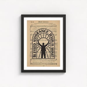 May include: A black and white print of a vintage hymn sheet with the words "Blessed Assurance, Jesus is Mine!" in a window shape. The silhouette of a person with arms raised is in the centre of the window.